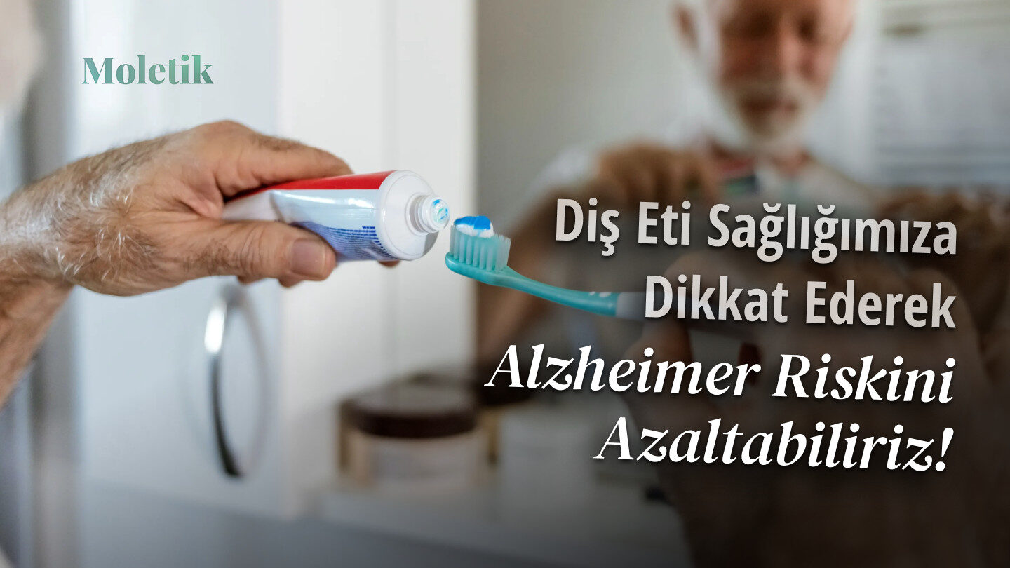 Diş Eti Sağlığımıza Dikkat Ederek Alzheimer Riskini Azaltabiliriz